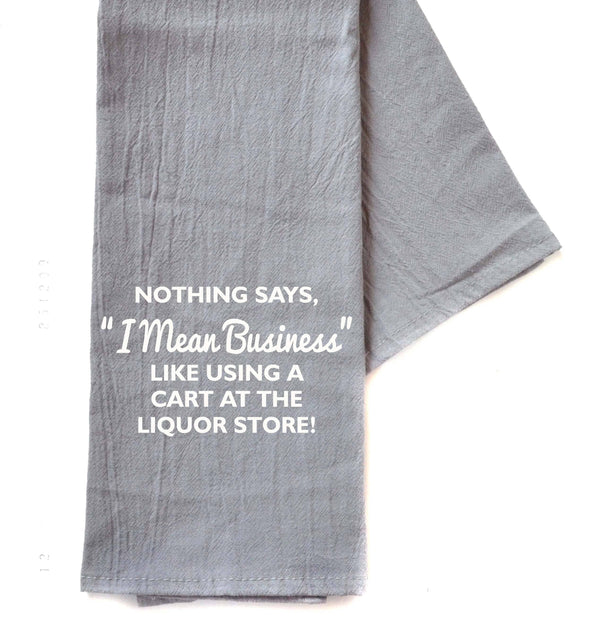Nothing Says "I Mean Business" - Gray Hand Towel - Bar Towel