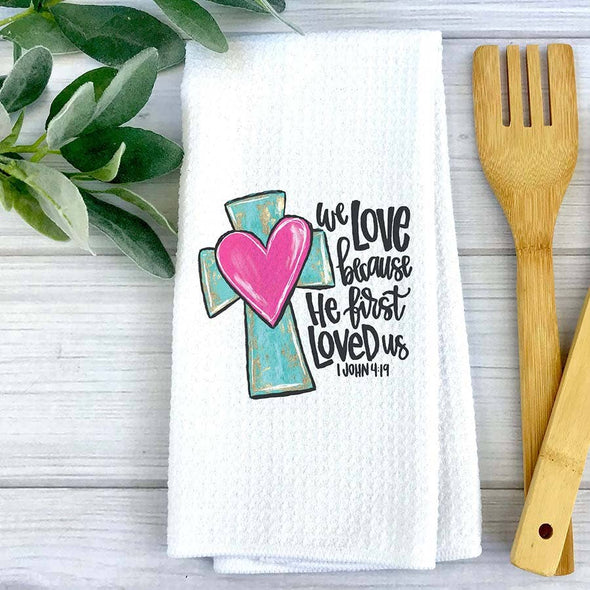 He First Loved Us Cross Kitchen Towel