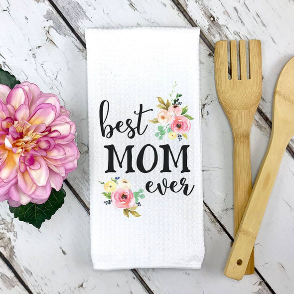 Best Mom Ever Kitchen Towel, Mother Dish Towel, Tea Towel