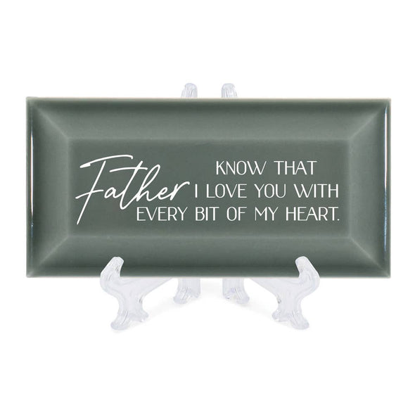 FATHER KNOW THAT I LOVE YOU TILE DECOR