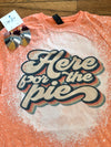 Here For The Pie T -Shirt